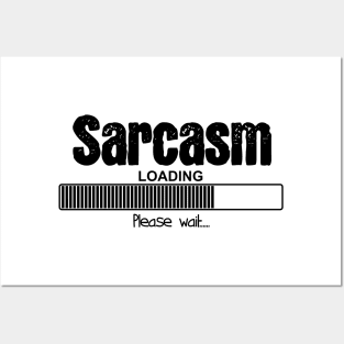 Sarcasm Loading Posters and Art